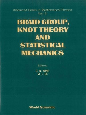 cover image of Braid Group, Knot Theory and Statistical Mechanics
